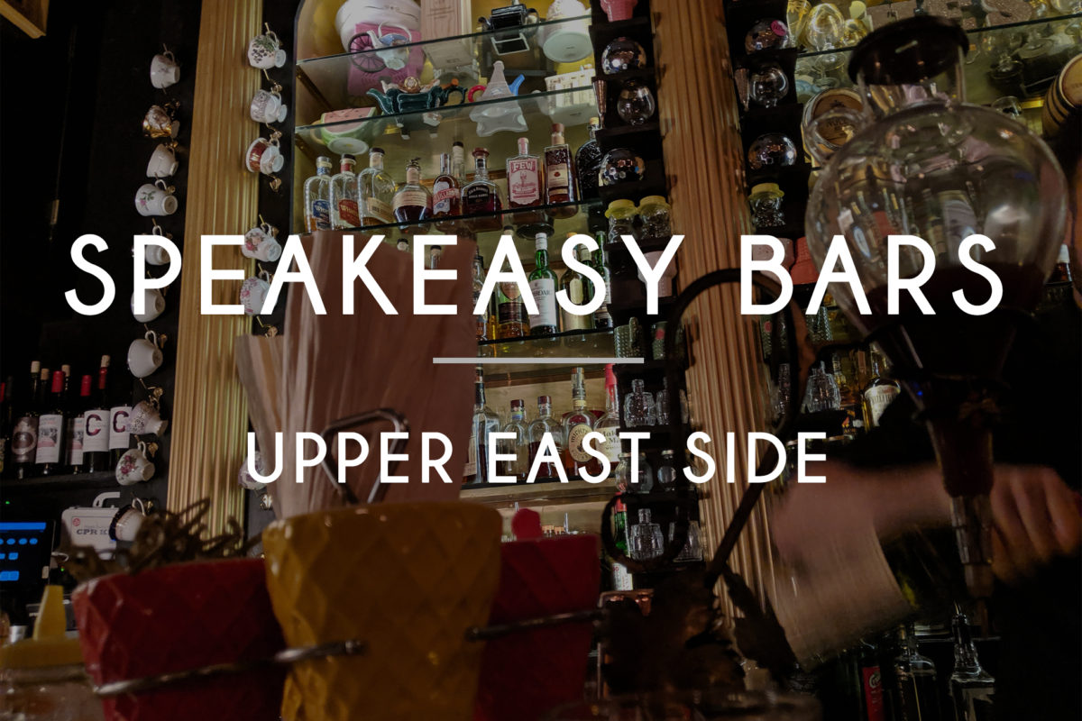 GUIDE TO SPEAKEASY BARS IN UPPER EAST SIDE Tapan Desai