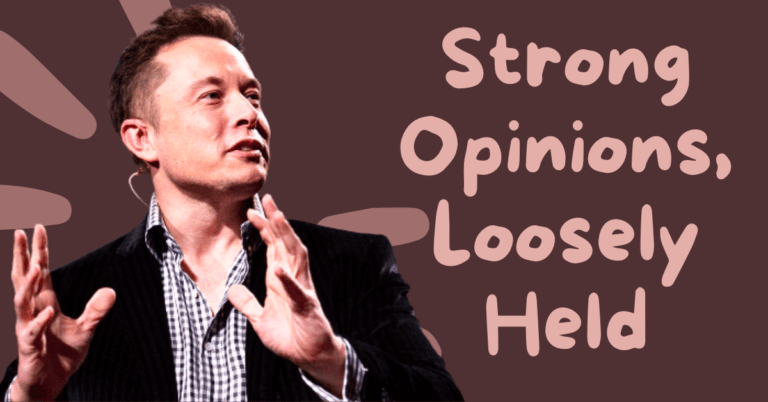 Strong Opinions Loosely Held Tapan Desai Elon Musk