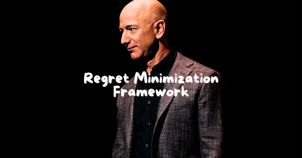 An image of Jeff Bezos with the text regret minimization framework