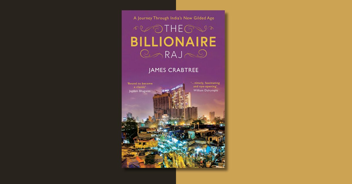 A cover image of Billionaire Raj by James Crabtree for a book review of the same name written by Tapan Desai