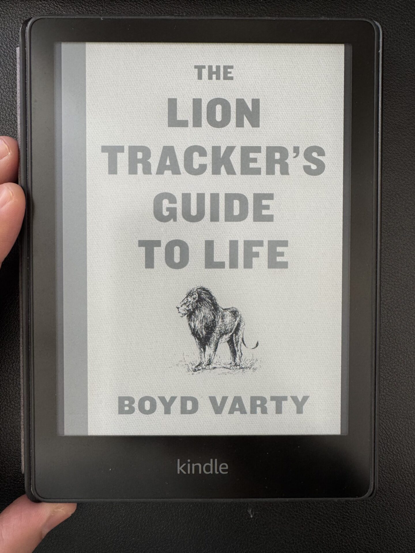 A Kindle image of The Lion Tracker's Guide to Life by Boyd Varty for the book review and important lessons written by Tapan Desai