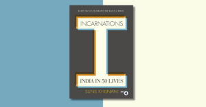 A cover photo for a book review and summary for the book called Incarnations by Sunil Khilnani