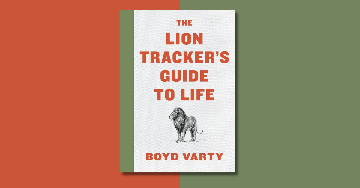 A cover image of Boyd Varty's Lion Tracker's Guide to Life for the book review of the same book.