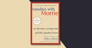 Cover of Tuesdays with Morrie by Mitch Albom – a timeless memoir about an old man, a young man, and life’s greatest lesson. Read the full Tuesdays with Morrie book summary and key insights.