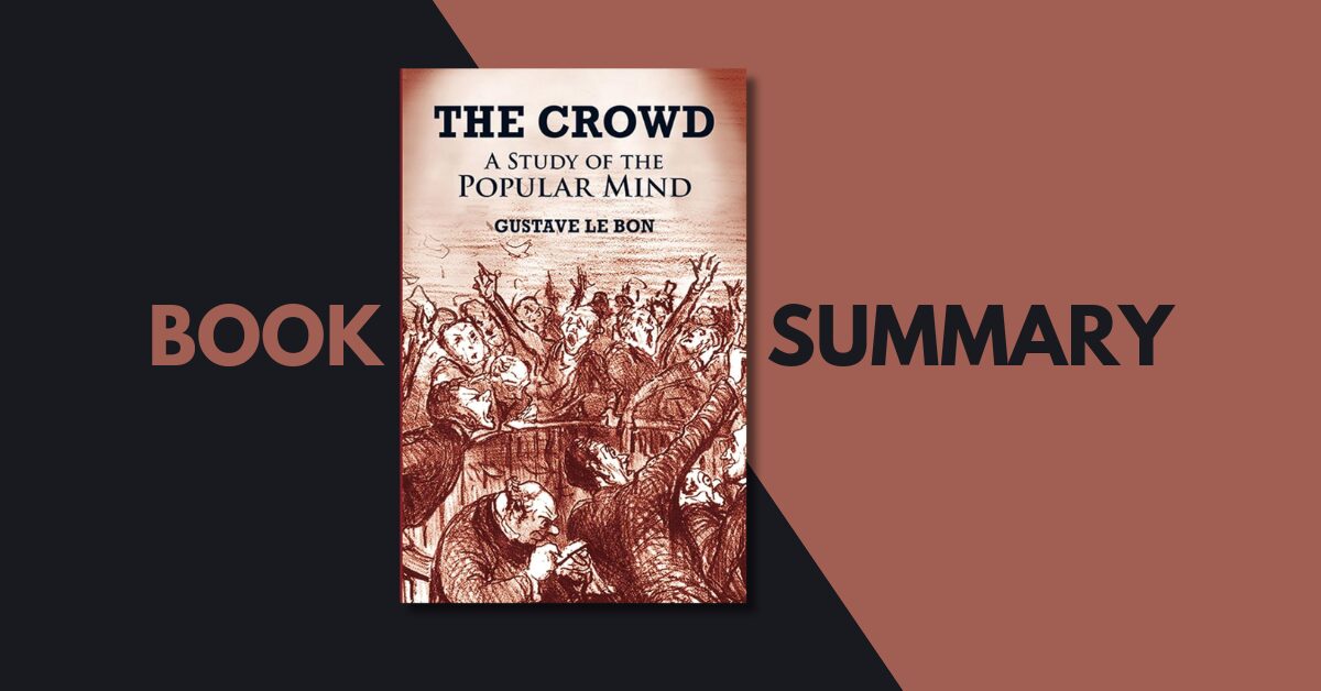 Crowd Gustave Le Bon book summary – Cover of The Crowd: A Study of the Popular Mind by Gustave Le Bon, a classic book on crowd psychology and mass movements.