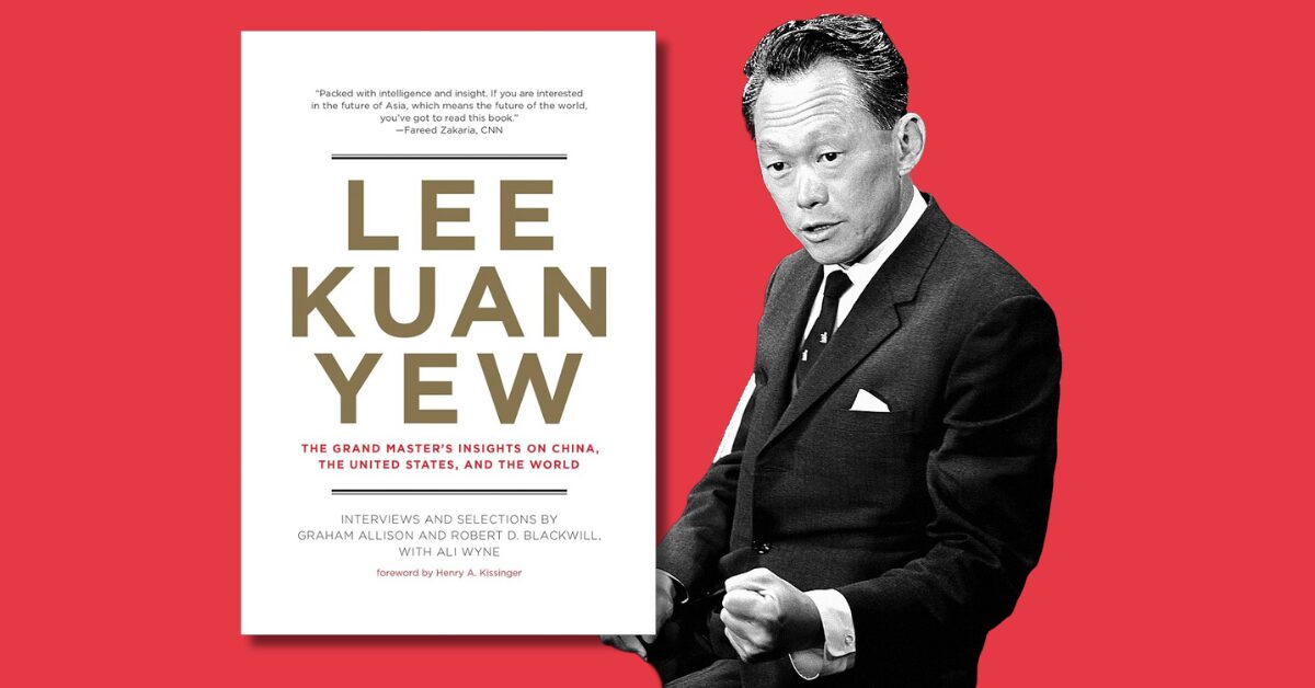 Lee Kuan Yew: His Insights on China, the U.S. & the World (And Why They Still Matter)